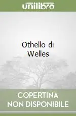 Ultime Pezzi Othello di Welles