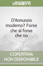 Quantità Limitata D‘Annunzio moderno? Forse che sì forse che no