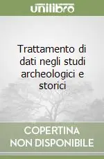 Trattamento di dati negli studi archeologici e storici Prezzo Basso