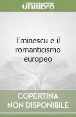 Eminescu e il romanticismo europeo Offerta