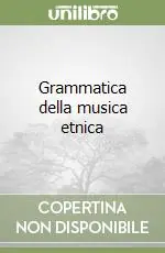 Ultime Pezzi Grammatica della musica etnica