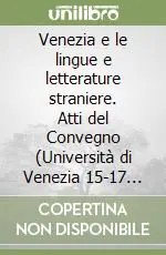 Saldi Venezia e le lingue e letterature straniere. Atti del Convegno (Università di Venezia 15-17 aprile 1989)