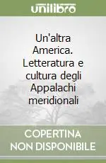 Affare Un‘altra America. Letteratura e cultura degli Appalachi meridionali