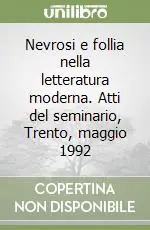 Nevrosi e follia nella letteratura moderna. Atti del seminario, Trento, maggio 1992 Occasione Imperdibile