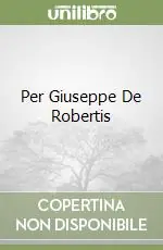 Must-Have Per Giuseppe De Robertis