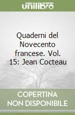 Subito Disponibile Quaderni del Novecento francese. Vol. 15 Jean Cocteau