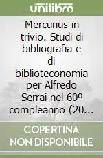 Sconto Mercurius in trivio. Studi di bibliografia e di biblioteconomia per Alfredo Serrai nel 60º compleanno (20 novembre 1992)
