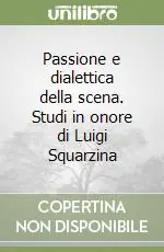Passione e dialettica della scena. Studi in onore di Luigi Squarzina Offerta Lampo