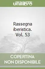 Ultime Pezzi Rassegna iberistica. Vol. 53