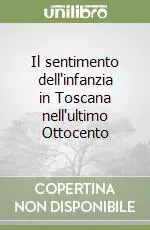 Offerta Speciale Il sentimento dell‘infanzia in Toscana nell‘ultimo Ottocento