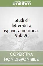Offerta Limitata Studi di letteratura ispano-americana. Vol. 26