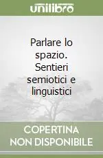 Parlare lo spazio. Sentieri semiotici e linguistici Saldi