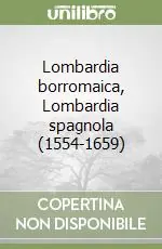 Lombardia borromaica, Lombardia spagnola (1554-1659) Quantità Limitata