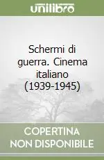 Schermi di guerra. Cinema italiano (1939-1945) Soddisfatti O Rimborsati