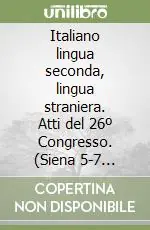 Promozione Italiano lingua seconda, lingua straniera. Atti del 26º Congresso. (Siena 5-7 novembre 1992)