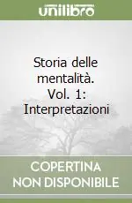 Esclusivo Storia delle mentalità. Vol. 1 Interpretazioni