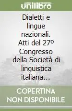 Spedizione Espresso Dialetti e lingue nazionali. Atti del 27º Congresso della Società di linguistica italiana (Lecce, 28-30 ottobre 1993)