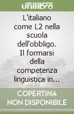 L‘italiano come L2 nella scuola dell‘obbligo. Il formarsi della competenza linguistica in bambini cinesi e rom Bestseller