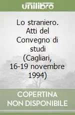 Spedizione Espresso Lo straniero. Atti del Convegno di studi (Cagliari, 16-19 novembre 1994)