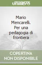 Spedizione Espresso Mario Mencarelli. Per una pedagogia di frontiera