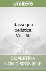 Spedito Oggi Rassegna iberistica. Vol. 60