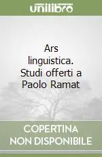 Ars linguistica. Studi offerti a Paolo Ramat Nuovo Arrivo