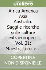 Africa America Asia Australia. Saggi e ricerche sulle culture extraeuropee. Vol. 21 Maestri, temi e correnti impronte nelle letterature extra-europee Offerta Lampo