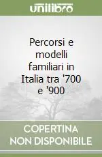 Prezzo Ridotto Percorsi e modelli familiari in Italia tra ‘700 e ‘900