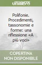 Polifonie. Procedimenti, tassonomie e forme una riflessione «A più voci» Offerta Lampo
