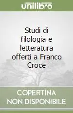 Studi di filologia e letteratura offerti a Franco Croce Nuovo Arrivo