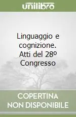 Compra Oggi Stesso Linguaggio e cognizione. Atti del 28º Congresso