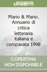 Solo Oggi Mario & Mario. Annuario di critica letteraria italiana e comparata 1998