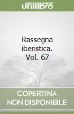 Rassegna iberistica. Vol. 67 Ultime Pezzi