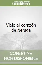 Viaje al corazón de Neruda Promozione Esclusiva