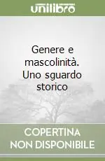 Genere e mascolinità. Uno sguardo storico Prezzo Basso