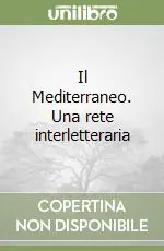 Offerta Del Giorno Il Mediterraneo. Una rete interletteraria