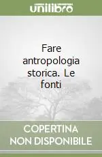 Occasione Fare antropologia storica. Le fonti