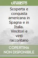 Scoperta e conquista americana in Spagna e in Italia. Vincitori e vinti raccontano Sconto