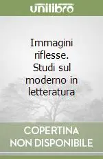 A Buon Prezzo Immagini riflesse. Studi sul moderno in letteratura