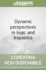 Ultima Occasione Dynamic perspectives in logic and linguistics