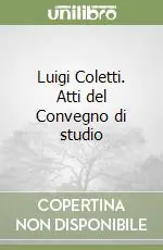 Pagamento Sicuro Luigi Coletti. Atti del Convegno di studio