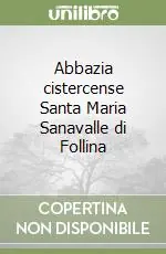 Abbazia cistercense Santa Maria Sanavalle di Follina Spedito Oggi