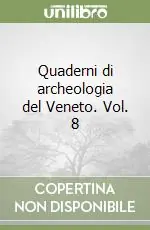 Quaderni di archeologia del Veneto. Vol. 8 Offerta Speciale