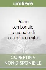 Piano territoriale regionale di coordinamento Ultima Occasione