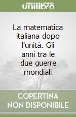La matematica italiana dopo l‘unità. Gli anni tra le due guerre mondiali Promozione