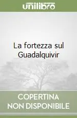 Prezzo Basso La fortezza sul Guadalquivir