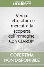 Verga. Letteratura e mercato la scoperta dell‘immagine. Con CD-ROM Affare