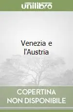 Ultimissimo Modello Venezia e l‘Austria