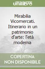 Mirabilia Vicomercati. Itinerario in un patrimonio d‘arte l‘età moderna Vendita Finale