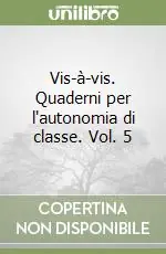 Offerta Speciale Vis-à-vis. Quaderni per l‘autonomia di classe. Vol. 5